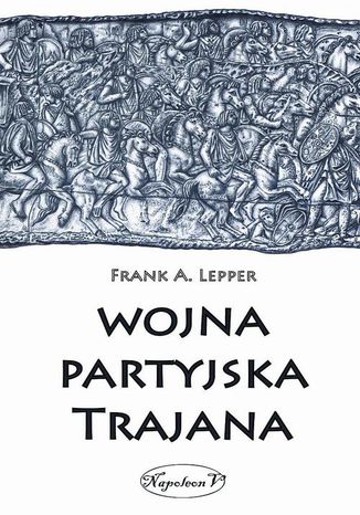 Wojna partyjska Trajana Frank A. Lepper - okadka ebooka