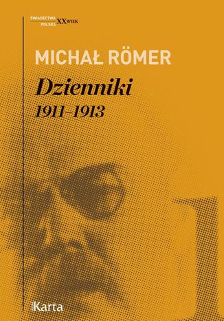 Dzienniki. 19111913. Tom 1 Micha Romer - okadka audiobooks CD