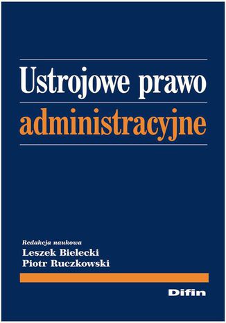 Ustrojowe prawo administracyjne Leszek Bielecki, Piotr Ruczkowski - okadka ebooka