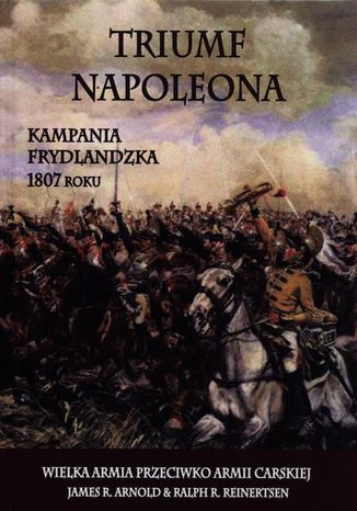 Triumf Napoleona James R. Arnold, Ralph R. Reinertsen - okadka ebooka