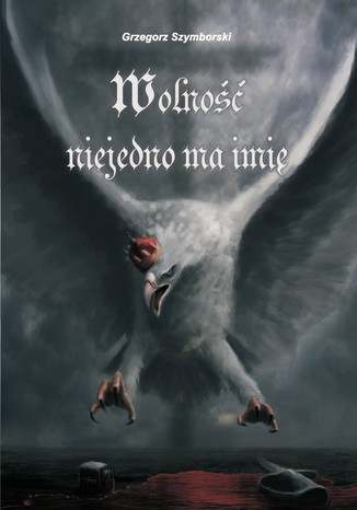 Okładka książki/ebooka Wolność niejedno ma imię