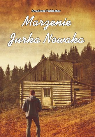Okładka książki/ebooka Marzenie Jurka Nowaka