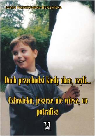 Okładka: Duch przychodzi, kiedy chce, czyli