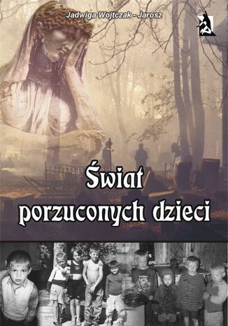 Okładka książki/ebooka Świat porzuconych dzieci