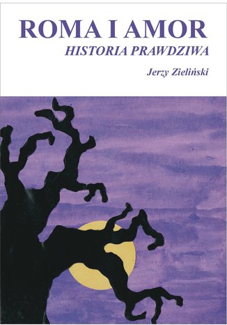 Okładka: Roma i Amor - historia prawdziwa