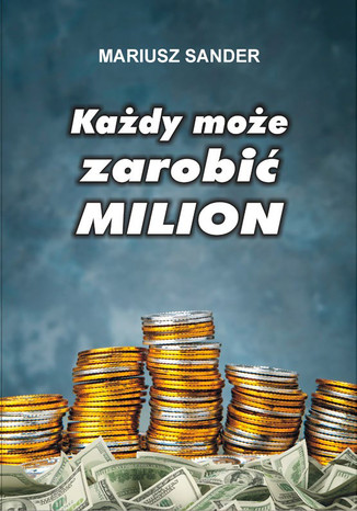 Kady moe zarobi milion Mariusz Sander - okadka audiobooka MP3