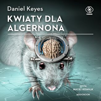 Kwiaty dla Algernona Daniel Keyes - okładka audiobooka MP3