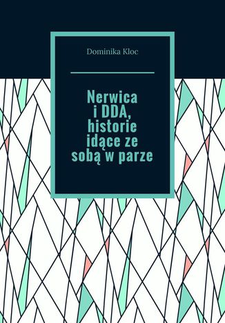Nerwica i DDA, historie idce ze sob w parze Dominika Kloc - okadka audiobooka MP3