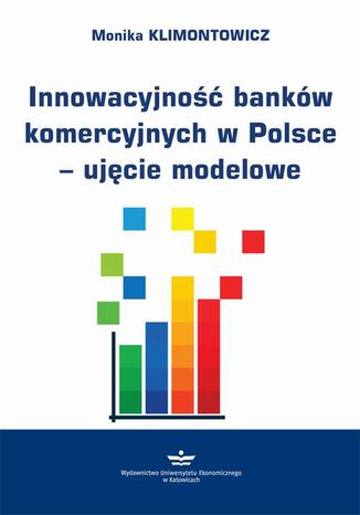 Innowacyjno bankw komercyjnych w Polsce  ujcie modelowe Monika Klimontowicz - okadka ebooka