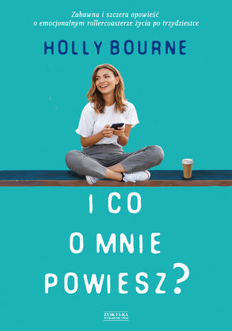 I co o mnie powiesz Holly Bourne - okadka ebooka