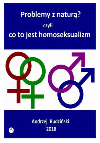 Problemy z natur? Czyli co to jest homoseksualizm Andrzej Budziski - okadka audiobooks CD