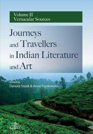 Okładka:Journeys and Travellers in Indian Literature and Art Volume II Vernacular Sources 