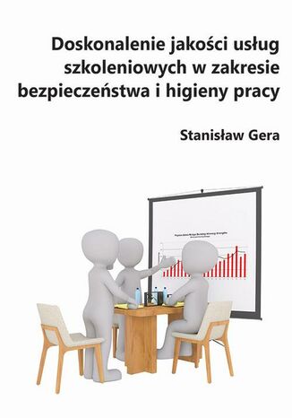 Okładka:Doskonalenie jakości usług szkoleniowych w zakresie bezpieczeństwa i higieny pracy 