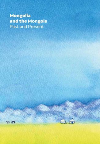 Mongolia and the Mongols Past and Present Agata Bareja-Starzyska, Jan Rogala, Magdalena Szpindler - okadka audiobooks CD