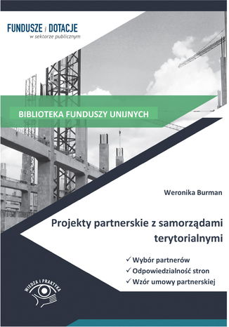 Okładka książki/ebooka Projekty partnerskie z samorządami terytorialnymi. Wybór partnerów, odpowiedzialność stron, wzór umowy