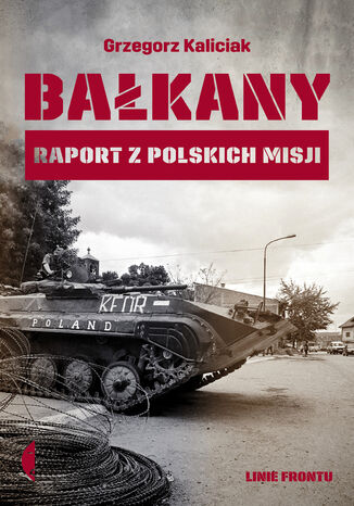 Okładka:Bałkany. Raport z polskich misji 