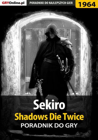 Sekiro Shadows Die Twice - poradnik do gry Jacek 