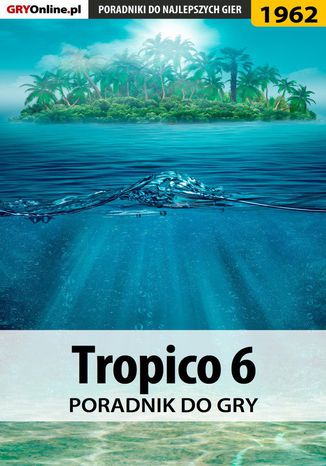 Okładka:Tropico 6 - poradnik do gry 