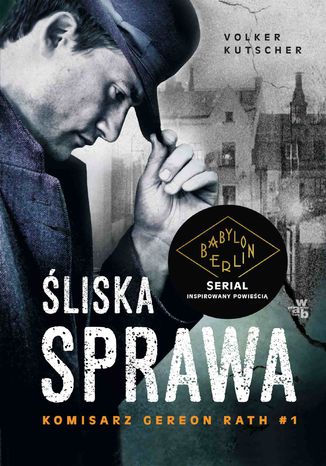 Śliska sprawa. Komisarz Gereon Rath. Tom 1