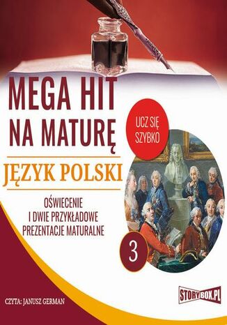 Mega hit na maturę. Język polski 3. Oświecenie i dwie przykładowe prezentacje maturalne