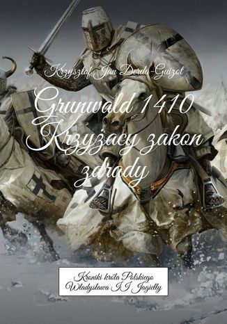 Grunwald 1410. Krzyacy - zakon zdrady Krzysztof Derda - okadka audiobooks CD