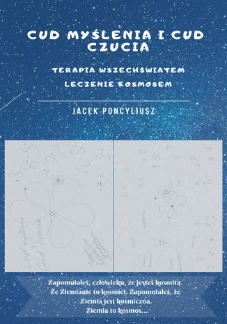 Cud myślenia i cud czucia. Terapia wszechświatem, leczenie kosmosem