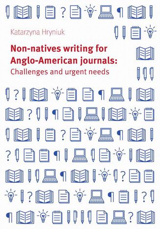Non-natives writing for Anglo-American journals: Challenges and urgent needs Katarzyna Hryniuk - okadka audiobooks CD