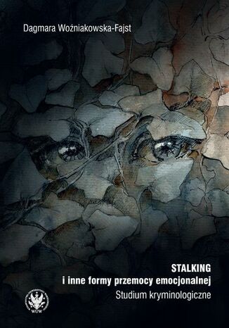 Okładka książki/ebooka Stalking i inne formy przemocy emocjonalnej