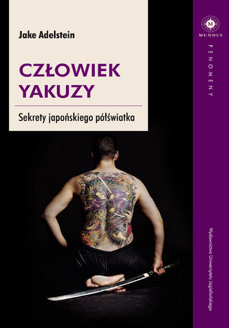 Człowiek yakuzy. Sekrety japońskiego półświatka