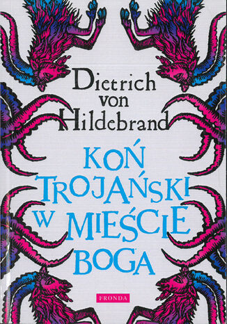 Ko trojaski w miecie Boga Dietrich von Hildebrand - okadka ebooka