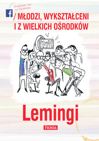 Lemingi (#1). Lemingi. Młodzi, wykształceni i z wielkich ośrodków Jerzy A. Krakowski - okładka książki