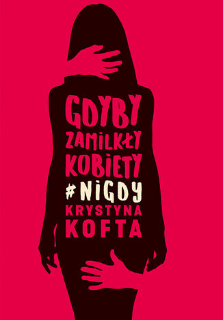 Gdyby zamilkły kobiety#nigdy