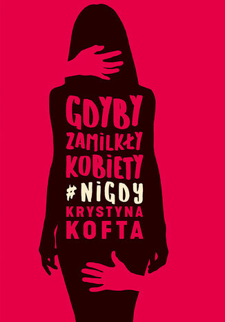 Gdyby zamilky kobiety#nigdy Krystyna Kofta - okadka audiobooks CD