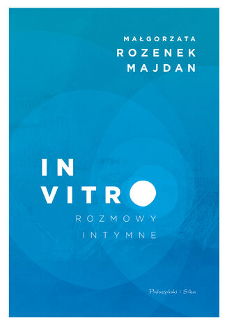 In vitro. Rozmowy intymne Magorzata Rozenek-Majdan - okadka audiobooka MP3