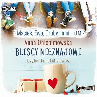 Maciek, Ewa, Gruby i inni Tom 4 Bliscy nieznajomi Anna Onichimowska - okadka audiobooka MP3