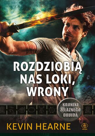 Kroniki Żelaznego Druida (#9). Rozdziobią nas Loki, wrony. Kroniki Żelaznego Druida 9