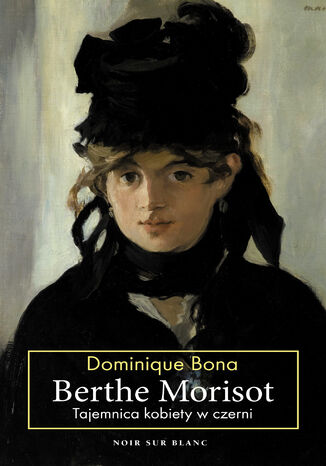 Okładka:Berthe Morisot. Tajemnica kobiety w czerni 