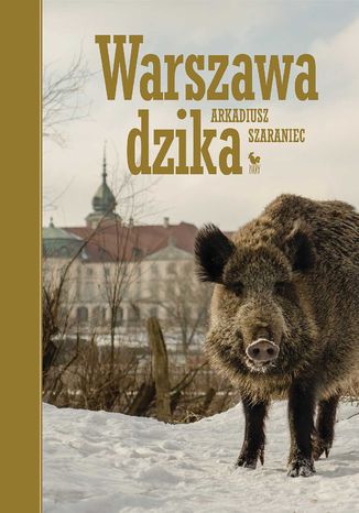 Warszawa dzika Arkadiusz Szaraniec - okadka ebooka