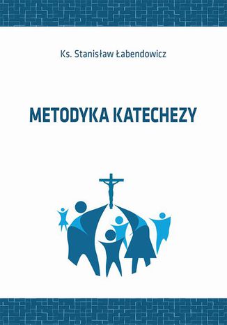 Metodyka katechezy Stanisaw abendowicz - okadka ebooka