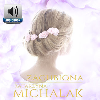 Zagubiona Katarzyna Michalak - okładka audiobooka MP3