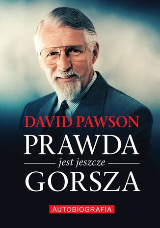 Prawda jest jeszcze gorsza David Pawson Biografia David Pawson - okadka audiobooks CD