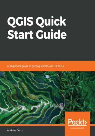 Okładka:QGIS Quick Start Guide. A beginner's guide to getting started with QGIS 3.4 