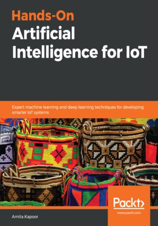 Hands-On Artificial Intelligence for IoT Amita Kapoor - okładka książki