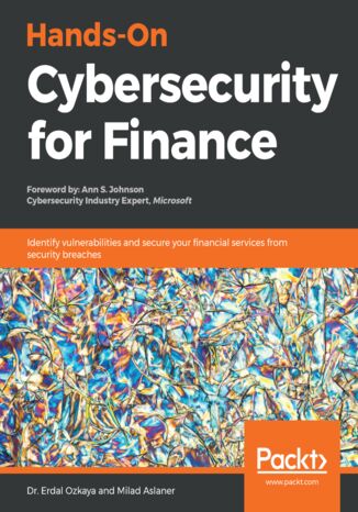 Hands-On Cybersecurity for Finance Dr. Erdal Ozkaya, Milad Aslaner - okładka książki