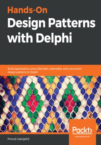 Hands-On Design Patterns with Delphi Primož Gabrijelčič - okładka książki