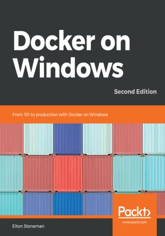 Okładka:Docker on Windows. From 101 to production with Docker on Windows - Second Edition 