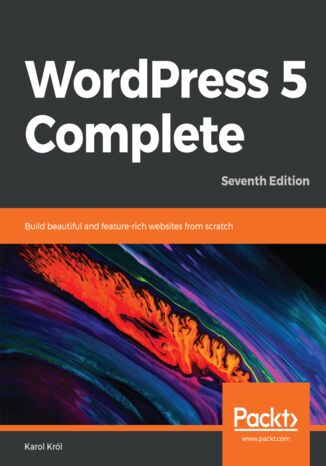 Okładka:WordPress 5 Complete. Build beautiful and feature-rich websites from scratch - Seventh Edition 
