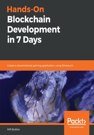 Hands-On Blockchain Development in 7 Days Will Button - okładka książki