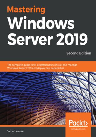 Mastering Windows Server 2019 - Second Edition Jordan Krause - okładka książki