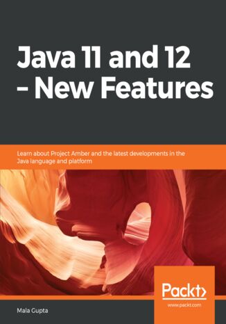 Okładka:Java 11 and 12 - New Features. Learn about Project Amber and the latest developments in the Java language and platform 